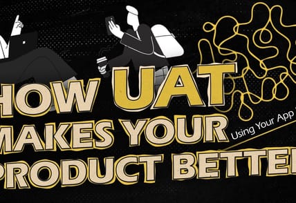 What is User Acceptance Testing (UAT) and Why Your Product Needs It