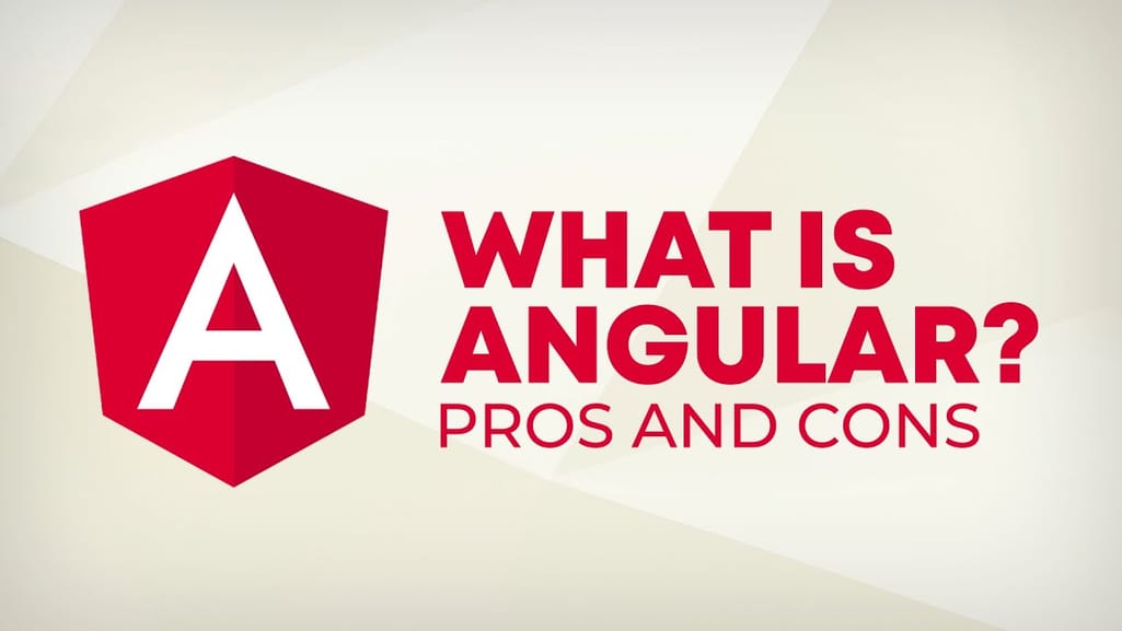 Angular Basics, Pros and Cons Explained