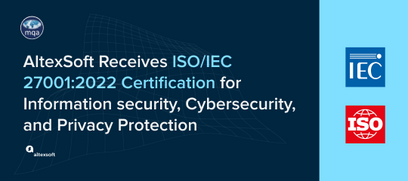 AltexSoft Receives ISO/IEC 27001:2022 Certification for Information Security, Cybersecurity, and Privacy Protection